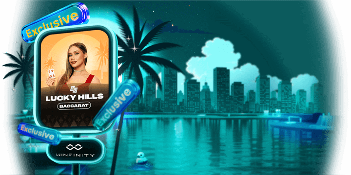Slider Winfinity Lucky Hills Baccarat 09:00 UTC 04.08.2026 - 11.08.2026 23:59 UTC