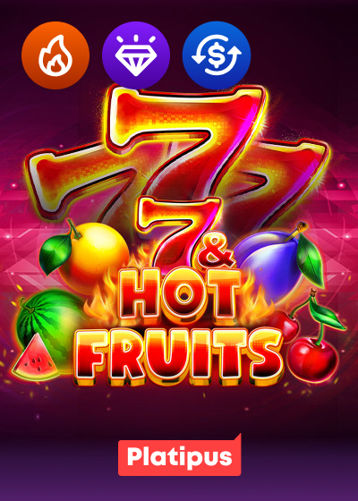 7 & Hot Fruits