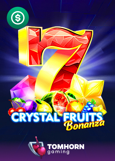 Crystal Fruits Bonanza